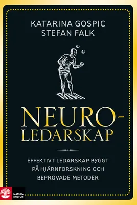 Neuroledarskap: Effektivt ledarskap byggt på hjärnforskning och beprövade metoder