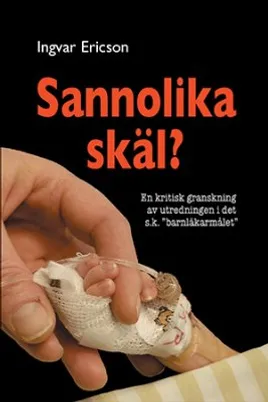Sannolika skäl?: En kritisk granskning av utredningen i det s.k. "barnläkarmålet"