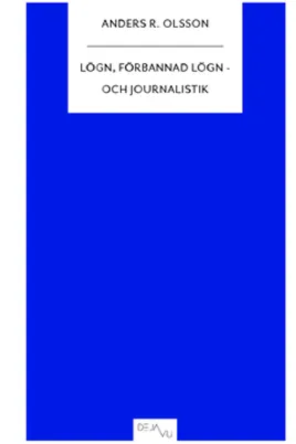 Lögn, förbannad lögn - och journalistik