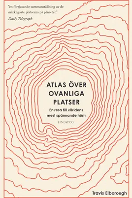 Atlas över ovanliga platser: En resa till världens mest spännande hörn