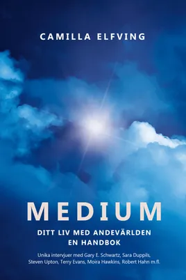 Medium: Ditt liv med andevärlden en handbok