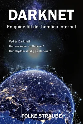 Darknet: En guide till det hemliga internet