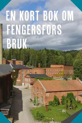 En kort bok om Fengersfors bruk